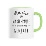 Mug - Marie-Paule est trop Géniale - 6 Coloris - Cadeau Original - Cadeau Personnalisable - Cadeaux-Positifs.com -Unique-Vert-