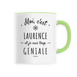 Mug - Laurence est trop Géniale - 6 Coloris - Cadeau Original - Cadeau Personnalisable - Cadeaux-Positifs.com -Unique-Vert-