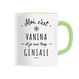 Mug - Vanina est trop Géniale - 6 Coloris - Cadeau Original - Cadeau Personnalisable - Cadeaux-Positifs.com -Unique-Blanc-