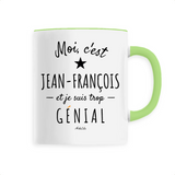 Mug - Jean-François est trop Génial - 6 Coloris - Cadeau Original - Cadeau Personnalisable - Cadeaux-Positifs.com -Unique-Blanc-