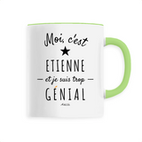 Mug - Etienne est trop Génial - 6 Coloris - Cadeau Original - Cadeau Personnalisable - Cadeaux-Positifs.com -Unique-Blanc-