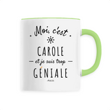 Mug - Carole est trop Géniale - 6 Coloris - Cadeau Original - Cadeau Personnalisable - Cadeaux-Positifs.com -Unique-Blanc-