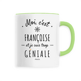 Mug - Françoise est trop Géniale - 6 Coloris - Cadeau Original - Cadeau Personnalisable - Cadeaux-Positifs.com -Unique-Blanc-
