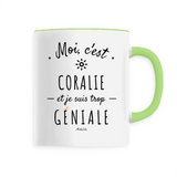 Mug - Coralie est trop Géniale - 6 Coloris - Cadeau Original - Cadeau Personnalisable - Cadeaux-Positifs.com -Unique-Vert-