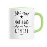 Mug - Matthias est trop Génial - 6 Coloris - Cadeau Original - Cadeau Personnalisable - Cadeaux-Positifs.com -Unique-Blanc-