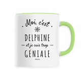 Mug - Delphine est trop Géniale - 6 Coloris - Cadeau Original - Cadeau Personnalisable - Cadeaux-Positifs.com -Unique-Blanc-