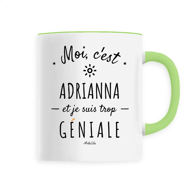 Cadeau anniversaire : Mug - Adrianna est trop Géniale - 6 Coloris - Cadeau Original - Cadeau Personnalisable - Cadeaux-Positifs.com -Unique-Vert-