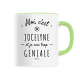 Mug - Jocelyne est trop Géniale - 6 Coloris - Cadeau Original - Cadeau Personnalisable - Cadeaux-Positifs.com -Unique-Vert-