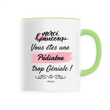 Mug - Merci, vous êtes une Pédiatre trop Géniale - 6 Coloris - Cadeau Personnalisable - Cadeaux-Positifs.com -Unique-Blanc-