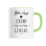 Mug - Jérémy est trop Génial - 6 Coloris - Cadeau Original - Cadeau Personnalisable - Cadeaux-Positifs.com -Unique-Blanc-