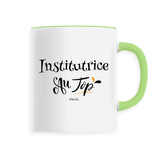 Mug - Institutrice au Top - 6 Coloris - Cadeau Original - Cadeau Personnalisable - Cadeaux-Positifs.com -Unique-Blanc-