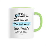 Mug - Merci, vous êtes un Psychologue trop Génial - 6 Coloris - Cadeau Personnalisable - Cadeaux-Positifs.com -Unique-Blanc-