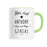 Mug - Anthony est trop Génial - 6 Coloris - Cadeau Original - Cadeau Personnalisable - Cadeaux-Positifs.com -Unique-Blanc-