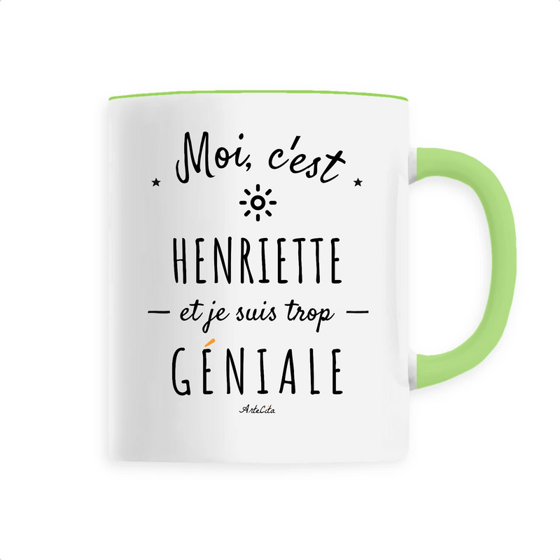 Cadeau anniversaire : Mug - Henriette est trop Géniale - 6 Coloris - Cadeau Original - Cadeau Personnalisable - Cadeaux-Positifs.com -Unique-Vert-