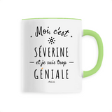 Mug - Séverine est trop Géniale - 6 Coloris - Cadeau Original - Cadeau Personnalisable - Cadeaux-Positifs.com -Unique-Blanc-