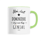 Mug - Dominique est trop Génial - 6 Coloris - Cadeau Original - Cadeau Personnalisable - Cadeaux-Positifs.com -Unique-Blanc-