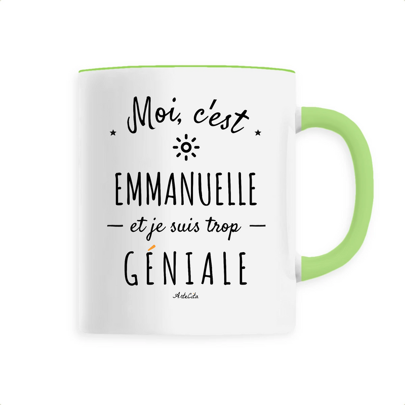 Cadeau anniversaire : Mug - Emmanuelle est trop Géniale - 6 Coloris - Cadeau Original - Cadeau Personnalisable - Cadeaux-Positifs.com -Unique-Vert-