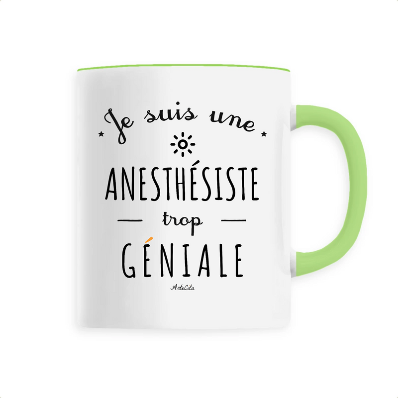 Cadeau anniversaire : Mug - Une Anesthésiste trop Géniale - 6 Coloris - Cadeau Original - Cadeau Personnalisable - Cadeaux-Positifs.com -Unique-Vert-