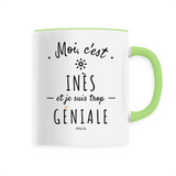 Mug - Inès est trop Géniale - 6 Coloris - Cadeau Original - Cadeau Personnalisable - Cadeaux-Positifs.com -Unique-Vert-