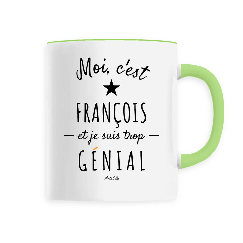 Cadeau anniversaire : Mug - François est trop Génial - 6 Coloris - Cadeau Original - Cadeau Personnalisable - Cadeaux-Positifs.com -Unique-Vert-