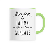 Mug - Fatima est trop Géniale - 6 Coloris - Cadeau Original - Cadeau Personnalisable - Cadeaux-Positifs.com -Unique-Vert-