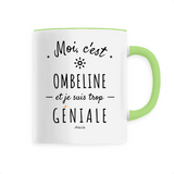 Mug - Ombeline est trop Géniale - 6 Coloris - Cadeau Original - Cadeau Personnalisable - Cadeaux-Positifs.com -Unique-Blanc-