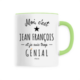 Mug - Jean François est trop Génial - 6 Coloris - Cadeau Personnalisé - Cadeau Personnalisable - Cadeaux-Positifs.com -Unique-Blanc-