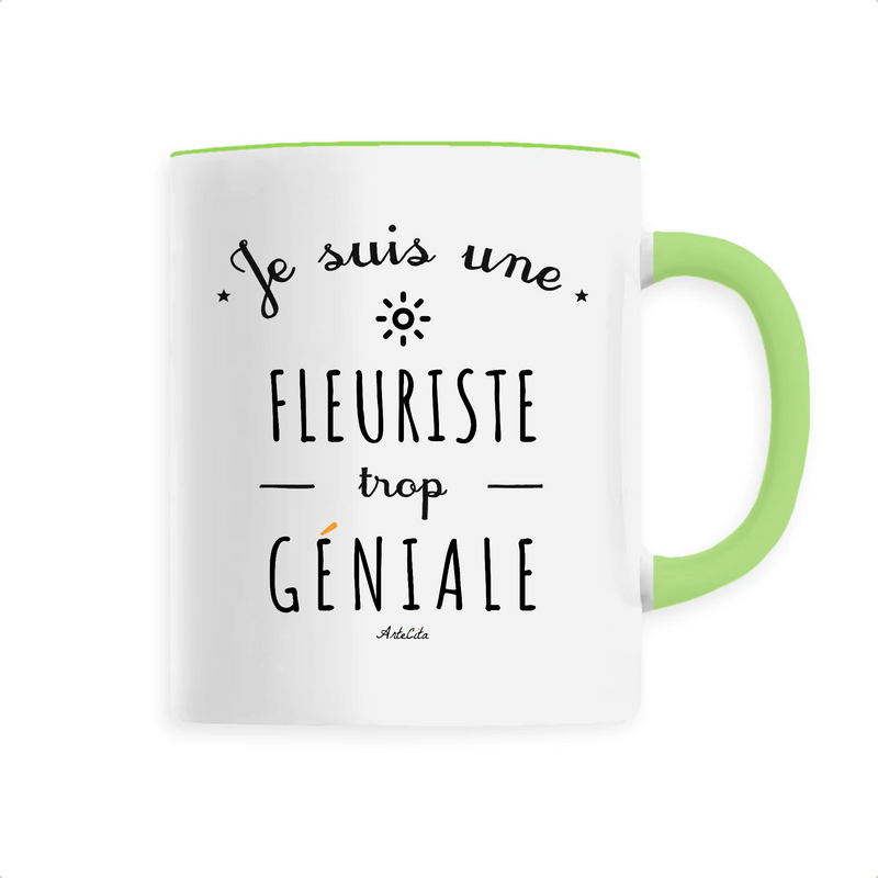 Cadeau anniversaire : Mug - Une Fleuriste trop Géniale - 6 Coloris - Cadeau Original - Cadeau Personnalisable - Cadeaux-Positifs.com -Unique-Vert-