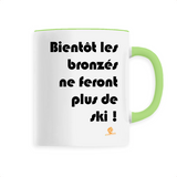 Mug - Bientôt les bronzés ne feront plus de ski - 6 Coloris - Cadeau Engagé - Cadeau Personnalisable - Cadeaux-Positifs.com -Unique-Blanc-
