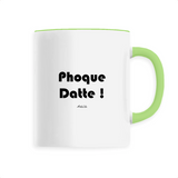 Mug - Phoque Datte - 6 Coloris - Cadeau Drôle - Humour - Cadeau Personnalisable - Cadeaux-Positifs.com -Unique-Vert-