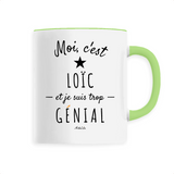 Mug - Loïc est trop Génial - 6 Coloris - Cadeau Original - Cadeau Personnalisable - Cadeaux-Positifs.com -Unique-Blanc-