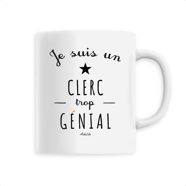Mug - Un Clerc trop Génial - 6 Coloris - Cadeau Original - Cadeau Personnalisable - Cadeaux-Positifs.com -Unique-Blanc-