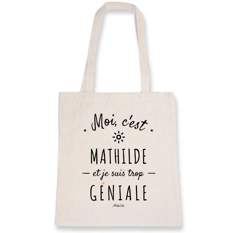 Cadeau anniversaire : Tote Bag - Mathilde est trop Géniale - Coton Bio - Cadeau Original - Cadeau Personnalisable - Cadeaux-Positifs.com -Unique-Blanc-
