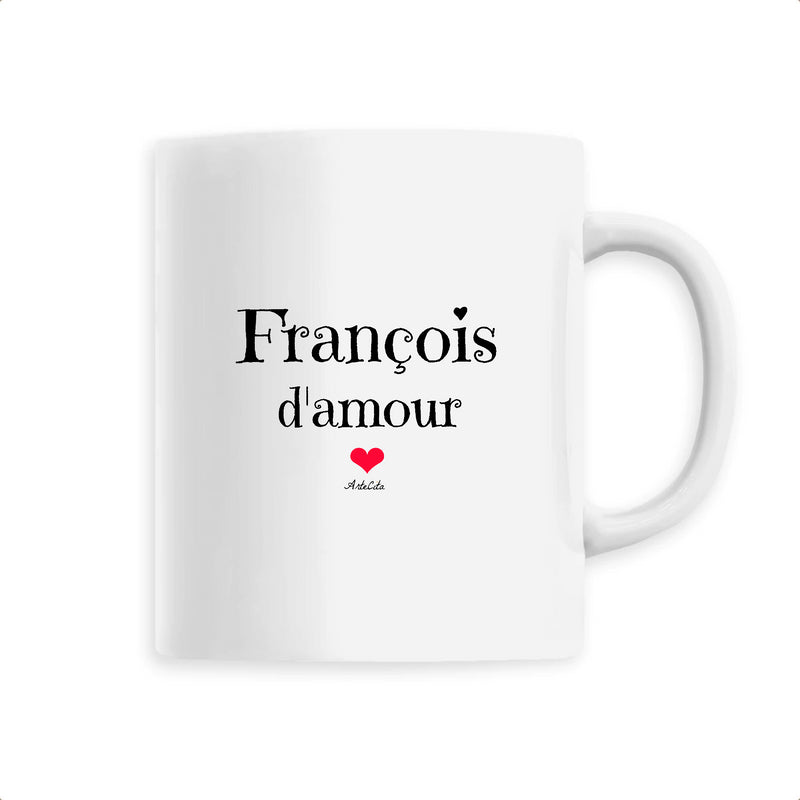 Cadeau anniversaire : Mug - François d'amour - 6 Coloris - Cadeau Original & Tendre - Cadeau Personnalisable - Cadeaux-Positifs.com -Unique-Blanc-