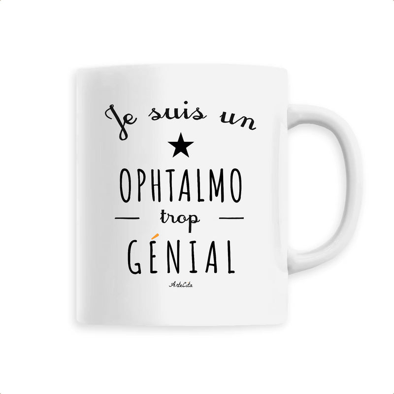 Cadeau anniversaire : Mug - Un Ophtalmo trop Génial - 6 Coloris - Cadeau Original - Cadeau Personnalisable - Cadeaux-Positifs.com -Unique-Blanc-