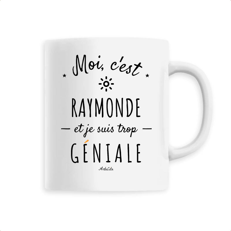 Cadeau anniversaire : Mug - Raymonde est trop Géniale - 6 Coloris - Cadeau Original - Cadeau Personnalisable - Cadeaux-Positifs.com -Unique-Blanc-
