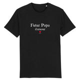 T-Shirt - Futur Papa d'amour - Coton Bio - 7 Coloris - Cadeau Original - Cadeau Personnalisable - Cadeaux-Positifs.com -XS-Noir-