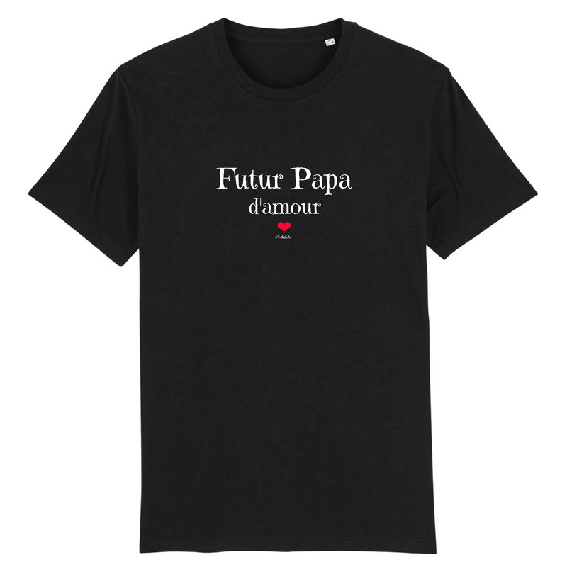 Cadeau anniversaire : T-Shirt - Futur Papa d'amour - Coton Bio - 7 Coloris - Cadeau Original - Cadeau Personnalisable - Cadeaux-Positifs.com -XS-Noir-