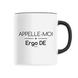 Mug - Appelle-moi Ergo DE - 6 Coloris - Cadeau Original - Cadeau Personnalisable - Cadeaux-Positifs.com -Unique-Noir-