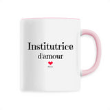 Mug - Institutrice d'amour - 6 Coloris - Cadeau Original & Unique - Cadeau Personnalisable - Cadeaux-Positifs.com -Unique-Blanc-