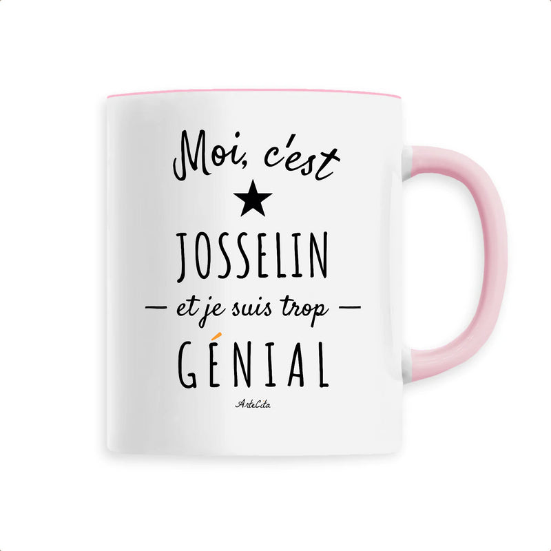 Cadeau anniversaire : Mug - Josselin est trop Génial - 6 Coloris - Cadeau Original - Cadeau Personnalisable - Cadeaux-Positifs.com -Unique-Rose-