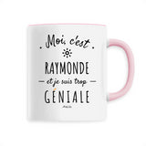 Mug - Raymonde est trop Géniale - 6 Coloris - Cadeau Original - Cadeau Personnalisable - Cadeaux-Positifs.com -Unique-Rose-