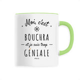Mug - Bouchra est trop Géniale - 6 Coloris - Cadeau Original - Cadeau Personnalisable - Cadeaux-Positifs.com -Unique-Blanc-