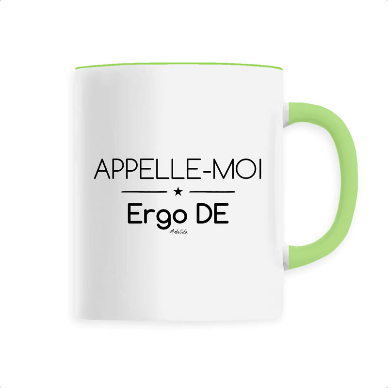 Cadeau anniversaire : Mug - Appelle-moi Ergo DE - 6 Coloris - Cadeau Original - Cadeau Personnalisable - Cadeaux-Positifs.com -Unique-Vert-