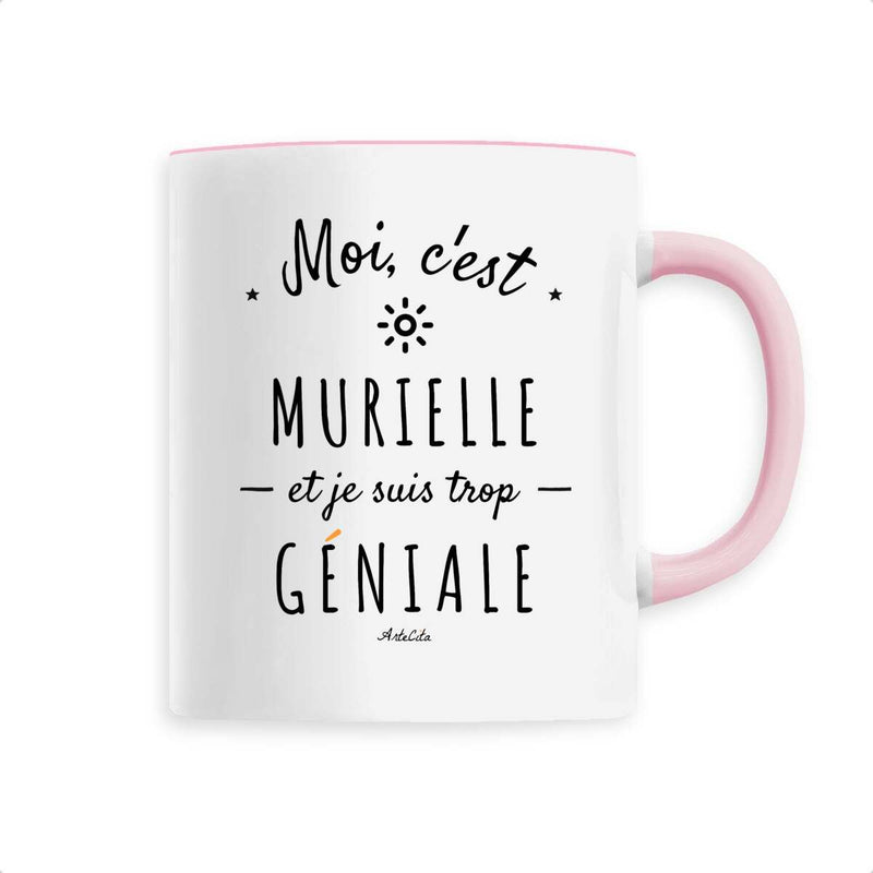 Cadeau anniversaire : Mug - Murielle est trop Géniale - 6 Coloris - Cadeau Original - Cadeau Personnalisable - Cadeaux-Positifs.com -Rose-