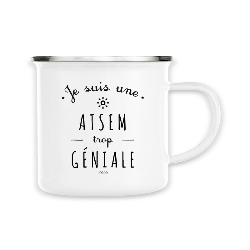 Cadeau anniversaire : Mug - Une ATSEM trop Géniale - Métal émaillé - Cadeau Original - Cadeau Personnalisable - Cadeaux-Positifs.com -Unique-Blanc-
