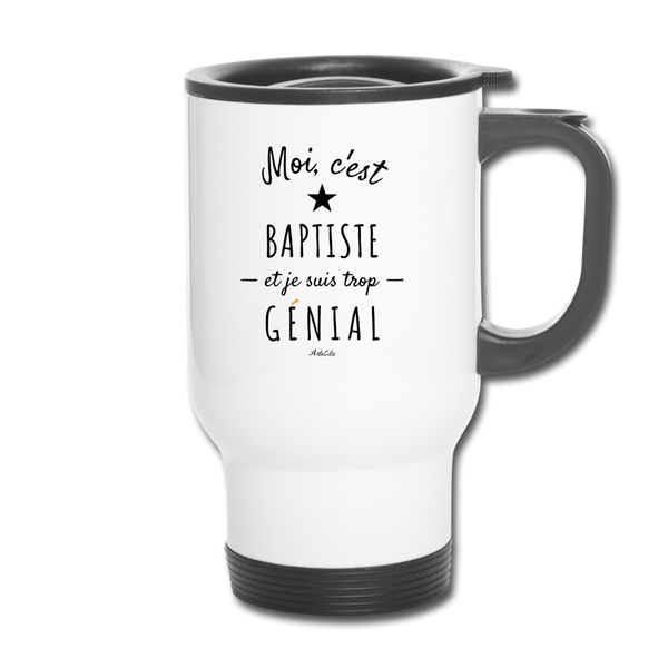 Mug isotherme - Baptiste est trop Génial - Cadeau Original - Cadeau Personnalisable - Cadeaux-Positifs.com -One Size-