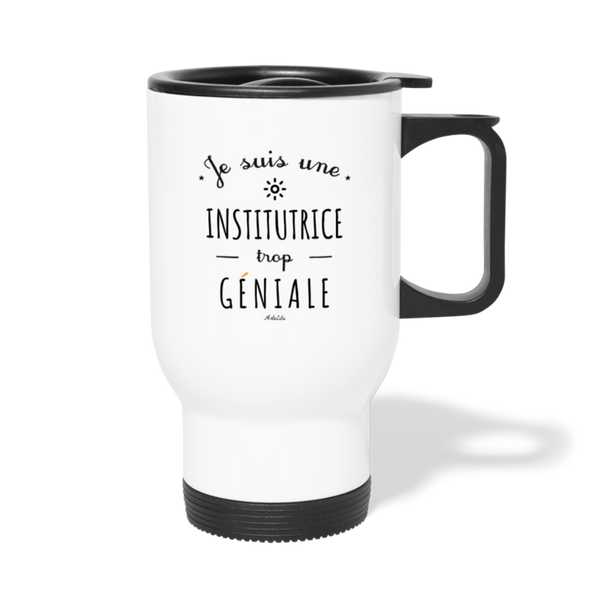 Mug isotherme - Une Institutrice trop Géniale - Cadeau Original - Cadeau Personnalisable - Cadeaux-Positifs.com -taille unique-