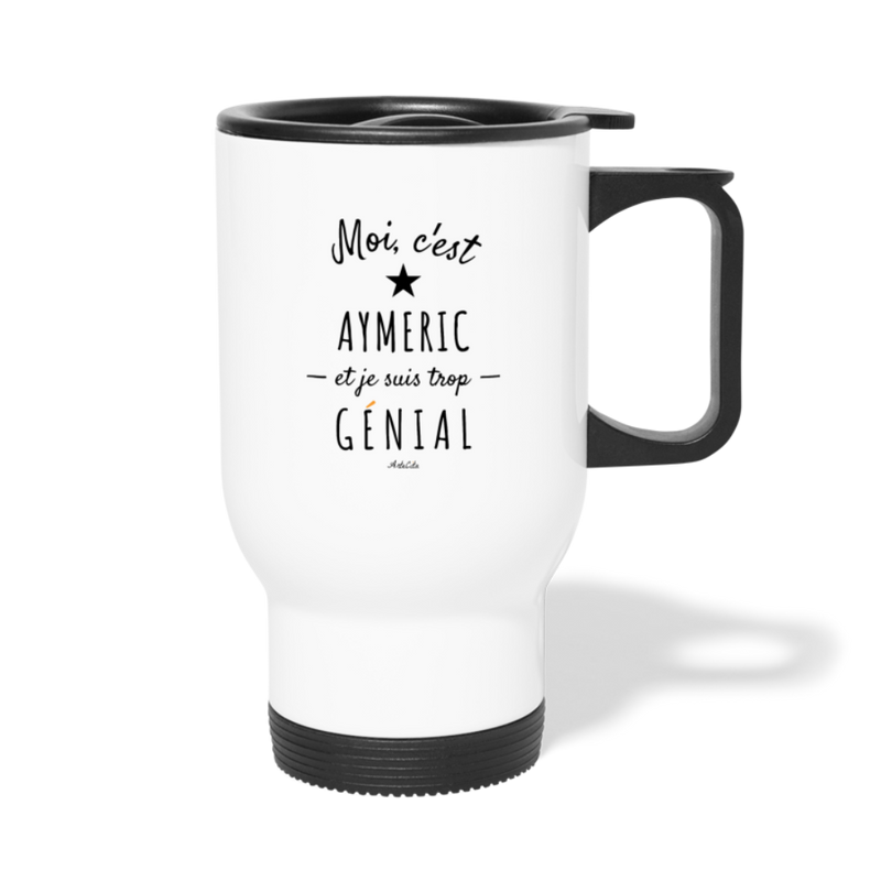 Cadeau anniversaire : Mug isotherme - Aymeric est trop Génial - Cadeau Original - Cadeau Personnalisable - Cadeaux-Positifs.com -taille unique-