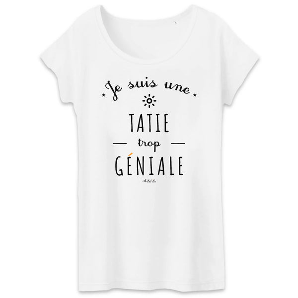 T-Shirt - Une Tatie trop Géniale - Coton Bio - Cadeau Original - Cadeau Personnalisable - Cadeaux-Positifs.com -XS-Blanc-